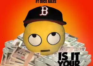 iLLbliss - Is It Your Money? ft. Dice Ailes